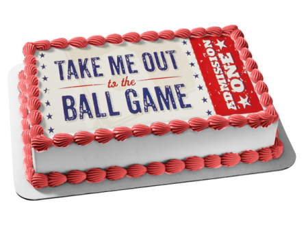 Baseball Take Me Out to the Ball Game Admission One Edible Cake Topper Image ABPID00772 Online now